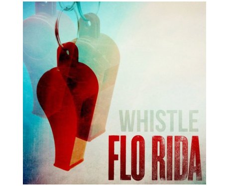 Flo Rida - 'Whistle'