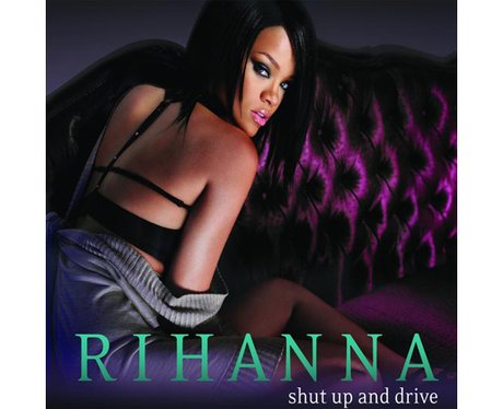 Rihanna 'Shut Up And Drive'