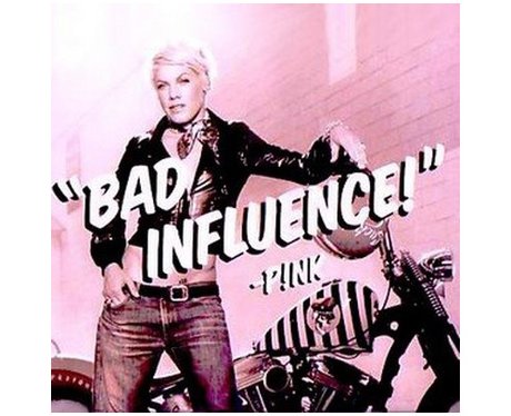 Pink- 'Bad Influence'