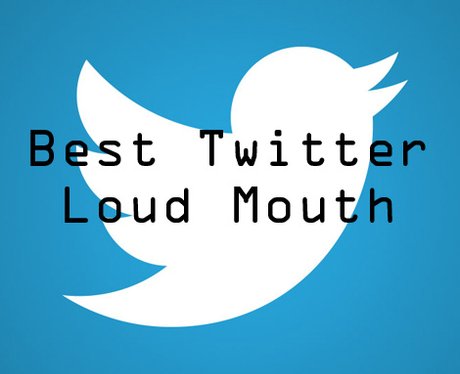 Best Twitter Loud Mouth