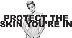 Miley Cyrus 'Protect The Skin You're In'