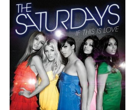The Saturdays 'If This Is Love'