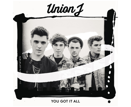 Union J 'You Got It All'