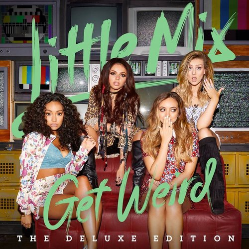 Who's Ready To 'Get Weird'? Little Mix Reveal Their NEW Album Title And ...
