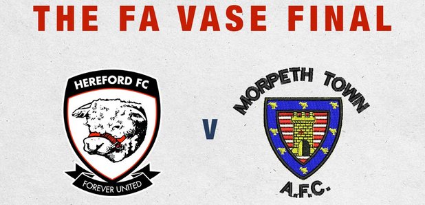 Morpeth Town v Hereford Wembley FA Vase final