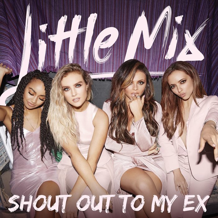 little mix shout out to my ex