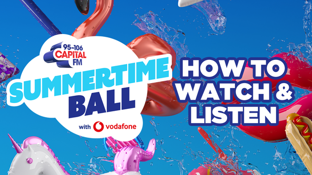 Capital's Summertime Ball 2018: How To Watch